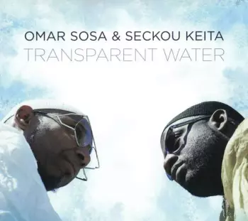 Omar Sosa: Transparent Water