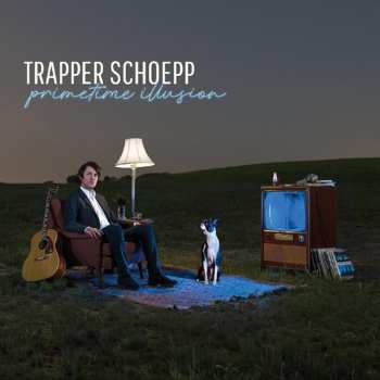 LP Trapper Schoepp: Primetime Illusion