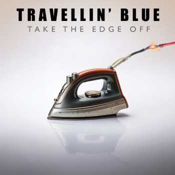 LP Travellin Blue: Take The Edge Off (blue Vinyl)