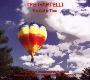 Tre Martelli: Tra Cel E Tèra