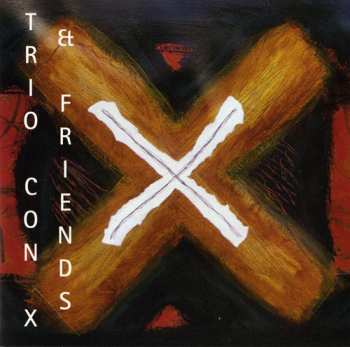 Album Trio Con X: Trio Con X & Friends