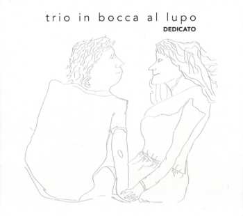 Album Trio In Bocca Al Lupo: Dedicato