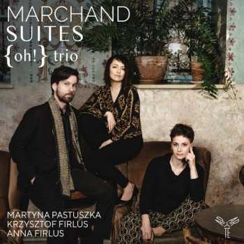 3CD Trio: Joseph Marchand: Suites