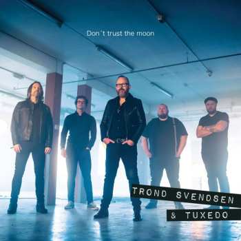 LP Trond Svendsen & Tuxedo: Don't Trust The Moon
