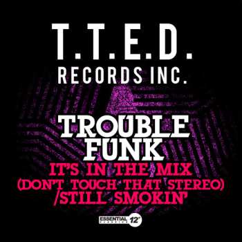 Album Trouble Funk: It's In The Mix (Don't Touch That Stereo)