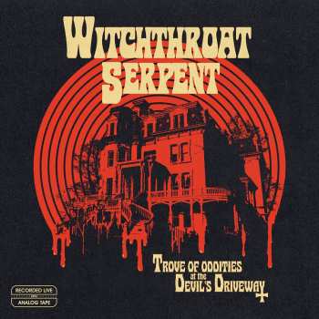 LP Witchthroat Serpent: Trove of Oddities at the Devil's Driveway