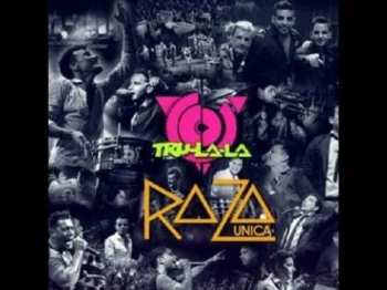Album Tru La La: Raza Unica