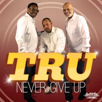 Album Tru: Never Give Up