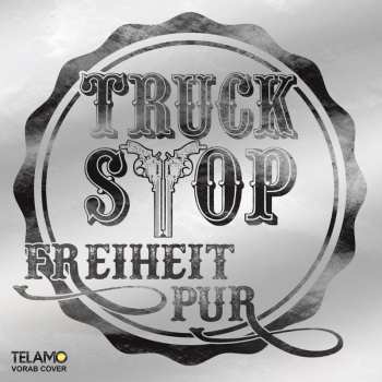 Album Truck Stop: Freiheit Pur
