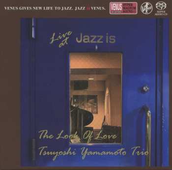 SACD Tsuyoshi Yamamoto Trio: The Look Of Love - Live At Jazz Is - 1st Set