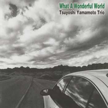 2LP Tsuyoshi Yamamoto Trio: What A Wonderful World