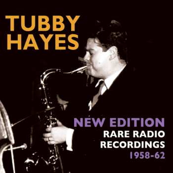 2CD Tubby Hayes: New Edition - Rare Radio Recordings 1958-62