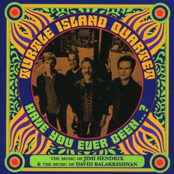CD Turtle Island String Quartet: Have You Ever Been ...?: The Music Of Jimi Hendrix & The Music Of David Balakrishnan
