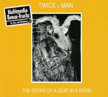 CD Twice A Man: The Sound Of A Goat In A Room