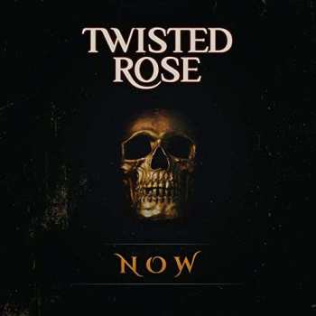 Album Twisted Rose: Now