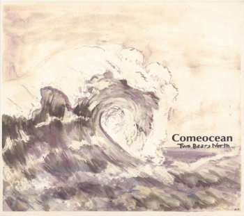 LP/CD Two Bears North: Comeocean (lp + Cd)
