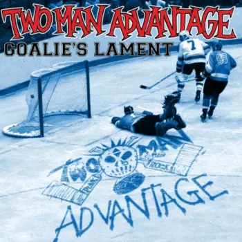 Two Man Advantage: Goalie's Lament