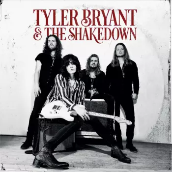 Tyler Bryant & The Shakedown: Tyler Bryant & The Shakedown