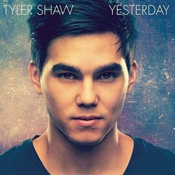 Album Tyler Shaw: Yesterday