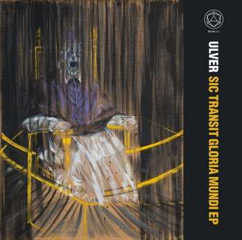 CD Ulver: Sic Transit Gloria Mundi EP