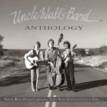 LP Uncle Walt's Band: Anthology: Those Boys From Carolina, They Sure Enough Could Sing