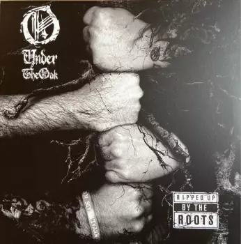 Under The Oak: Ripped Up By The Roots