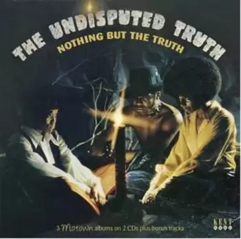 Undisputed Truth: Nothing But The Truth