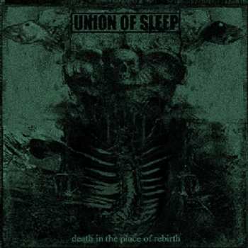 LP Union Of Sleep: Death In The Place Of Rebirth
