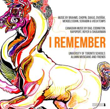 Album University Of Toronto Schools: Alumni Musicians And Friends: I Remember