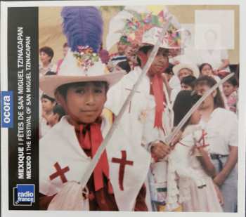 CD Unknown Artist: Mexique: Fêtes De San Miguel Tzinacapan = Mexico: The Festival Of San Miguel Tzinacapan