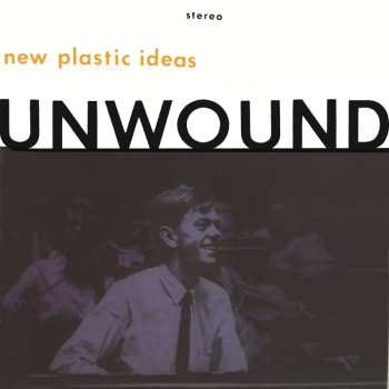 LP Unwound: New Plastic Ideas CLR