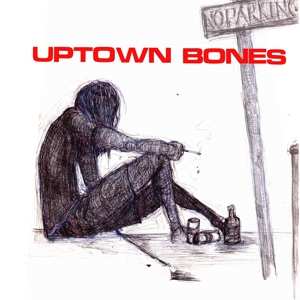 LP Uptown Bones: Time To Die (The Best Of​.​.​. '86​-​'93 & '21)