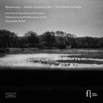 Myaskovsky: Alastor Symphony No. 7 & The Kremlin