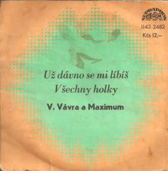 Album Vítězslav Vávra: Už Dávno Se Mi Líbíš / Všechny Holky