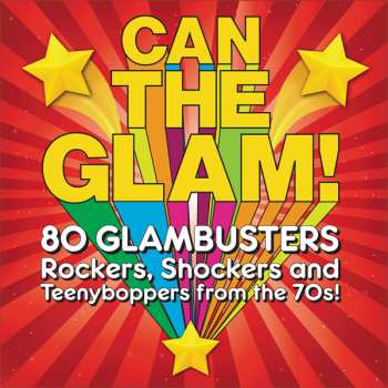 4CD/Coffret Various: Can The Glam! (80 Glambusters Rockers, Shockers And Teenyboppers From The 70's!)