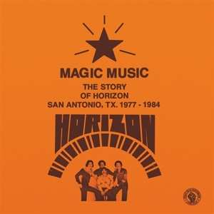 CD Horizon: Magic Music: The Story Of Horizon San Antonio TX 1977-1984