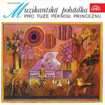Album Václav Bárta: Muzikantská Pohádka Pro Tuze Pěknou Princeznu