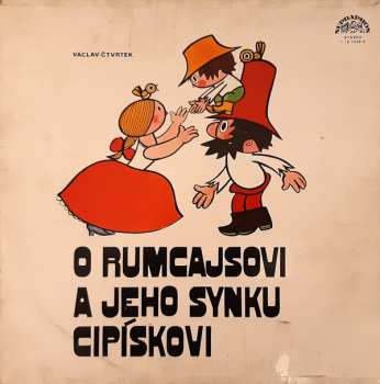 LP Václav Čtvrtek: O Rumcajsovi A Jeho Synku Cipískovi