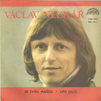 SP Václav Neckář: Se Svou Mášou • UFO (NLO)