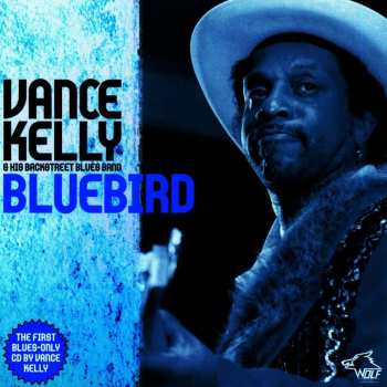 Album Vance Kelly & His Backstreet Blues Band: Bluebird