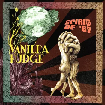 Vanilla Fudge: Spirit Of '67