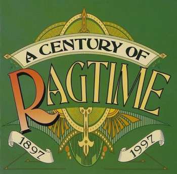 Album Various: A Century Of Ragtime 1897-1997
