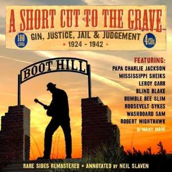 4CD/Coffret Various: A Short Cut To The Grave (Gin, Justice, Jail & Judgement 1924-1942)