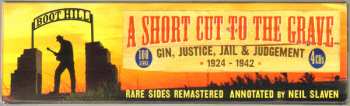 4CD/Coffret Various: A Short Cut To The Grave (Gin, Justice, Jail & Judgement 1924-1942)