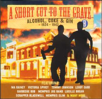 4CD/Coffret Various: A Short Cut To The Grave (Gin, Justice, Jail & Judgement 1924-1942)