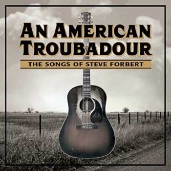 Album Various: An American Troubadour (The Songs Of Steve Forbert)