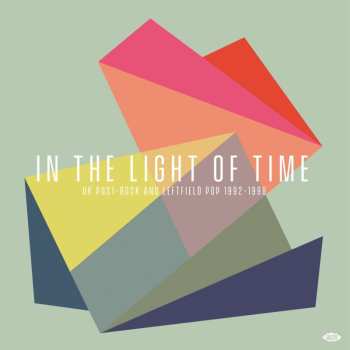2LP Various: In The Light Of Time (UK Post-Rock & Leftfield Pop 1992-1998)