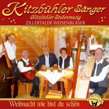 CD Kitzbühler Sänger: Weihnacht Wie Bist Du Schön