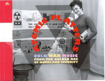 5CD/DVD/Coffret Various: Atomic Platters: Cold War Music From The Golden Age Of Homeland Security