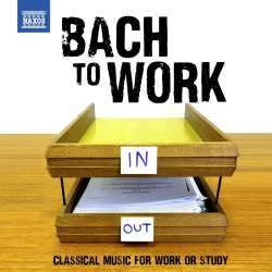 Album Various: Bach To Work (Classical Music For Work Or Study)